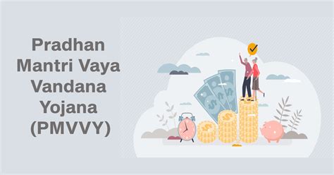 pmpvy|Pradhan Mantri Vaya Vandan Yojana (PMVVY) .